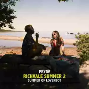 Richvale Summer 2: Summer Of Loverboy (EP) BY Pryde